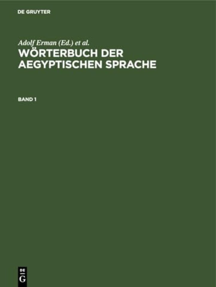 Worterbuch Der Aegyptischen Sprache. Band 1