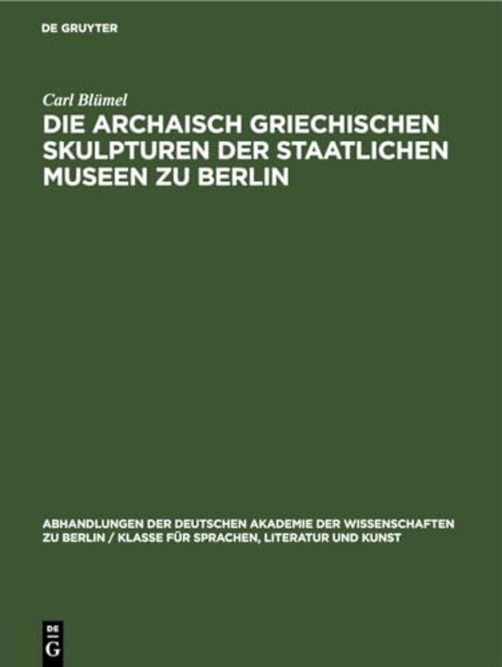 Die Archaisch Griechischen Skulpturen Der Staatlichen Museen Zu Berlin