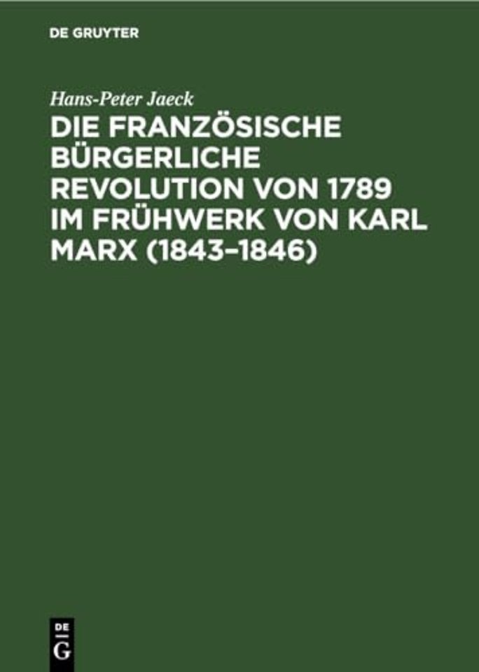 Die Franzosische Burgerliche Revolution Von 1789 Im Fruhwerk Von Karl Marx (1843-1846)