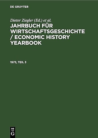 Jahrbuch Fur Wirtschaftsgeschichte / Economic History Yearbook. 1973, Teil 3