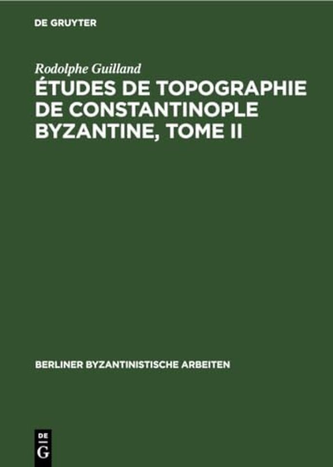 Etudes de Topographie de Constantinople Byzantine, Tome II