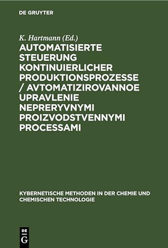 Automatisierte Steuerung Kontinuierlicher Produktionsprozesse / Avtomatizirovannoe Upravlenie Nepreryvnymi Proizvodstvennymi Processami