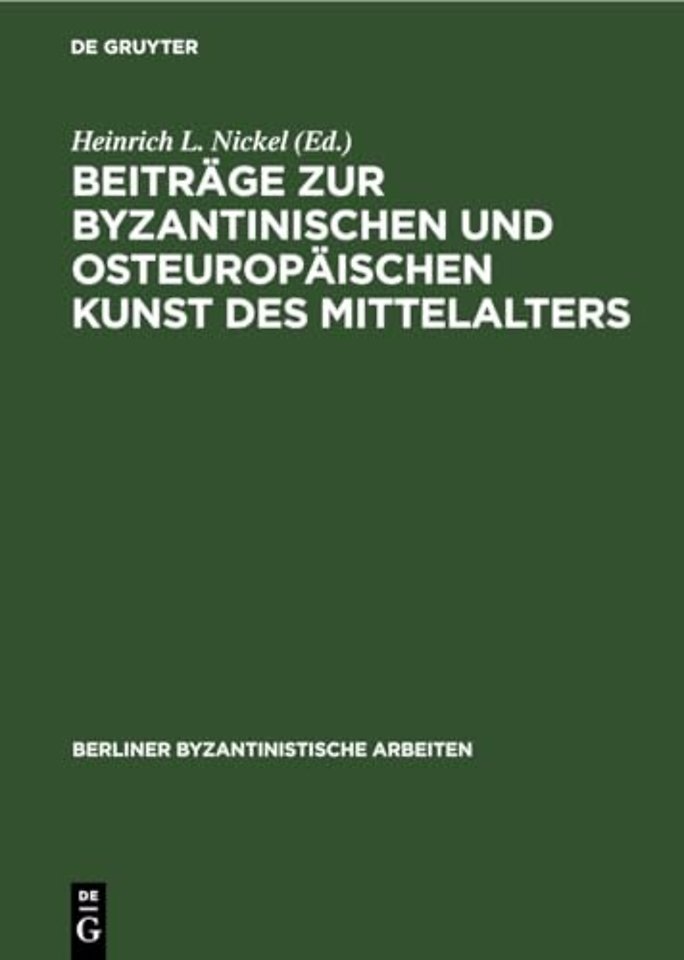 Beitrage Zur Byzantinischen Und Osteuropaischen Kunst Des Mittelalters