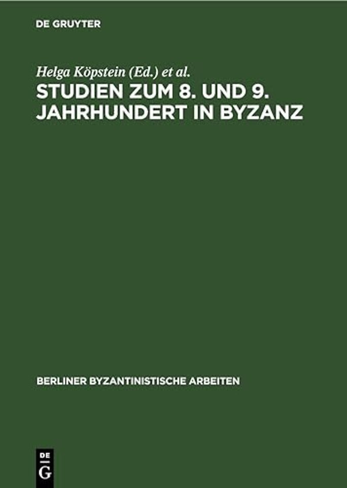 Studien Zum 8. Und 9. Jahrhundert in Byzanz