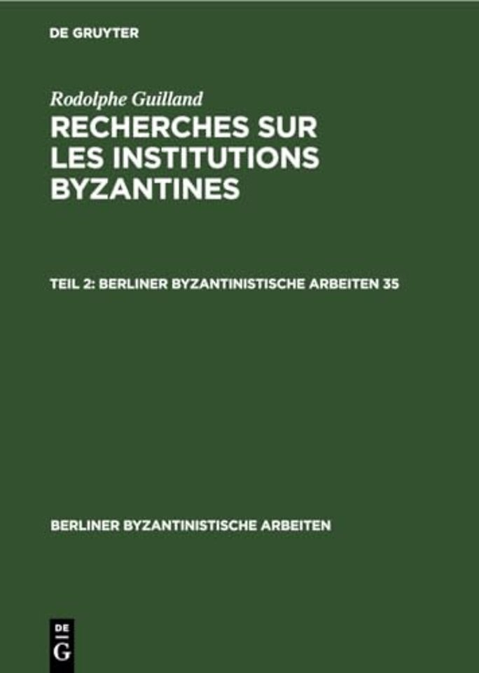 Rodolphe Guilland: Recherches Sur Les Institutions Byzantines. II.