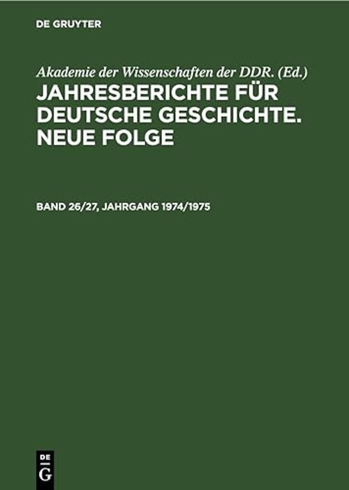 Jahresberichte Fur Deutsche Geschichte. Neue Folge. Band 26/27, Jahrgang 1974/1975