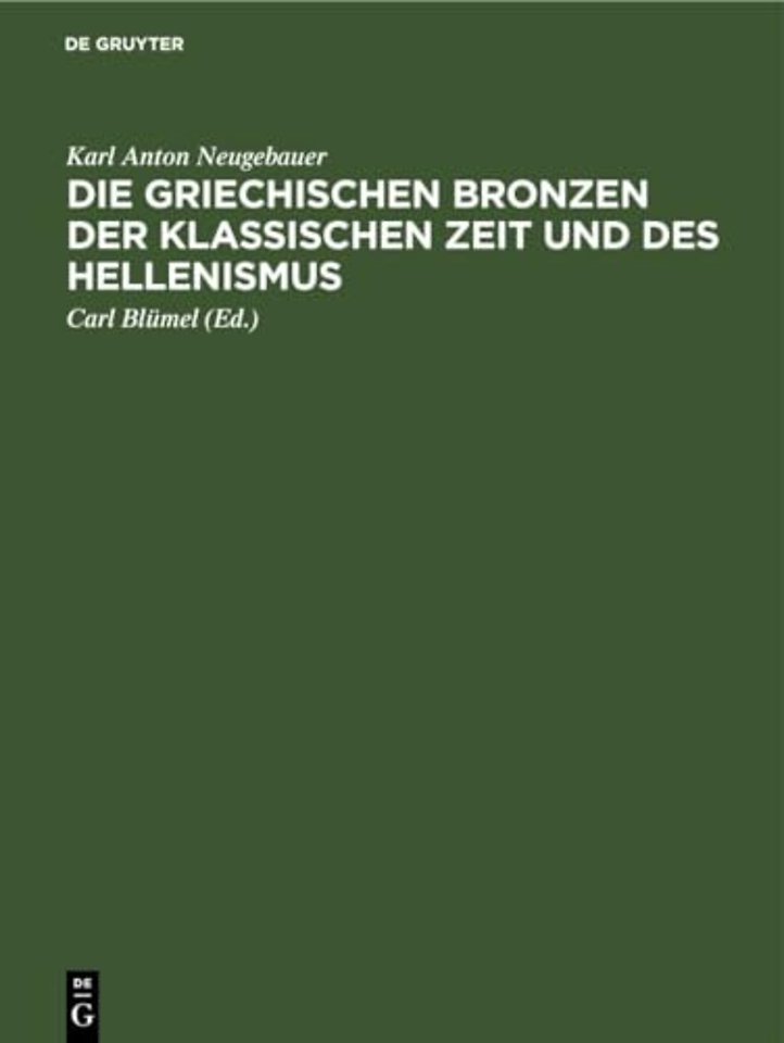 Die Griechischen Bronzen Der Klassischen Zeit Und Des Hellenismus