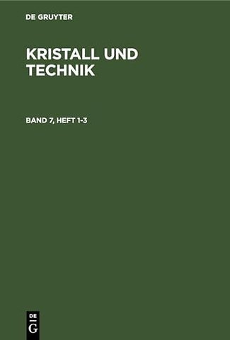 Kristall und Technik. Band 7, Heft 1–3