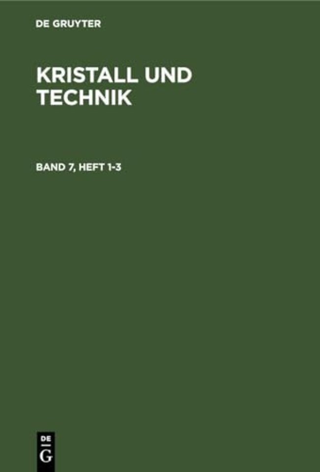 Kristall und Technik. Band 7, Heft 1–3