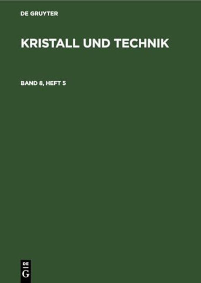 Kristall Und Technik. Band 8, Heft 5