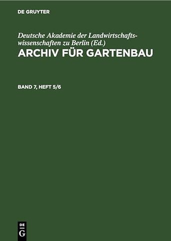 Archiv Fur Gartenbau. Band 7, Heft 5/6