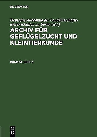 Archiv Fur Geflugelzucht Und Kleintierkunde. Band 14, Heft 3