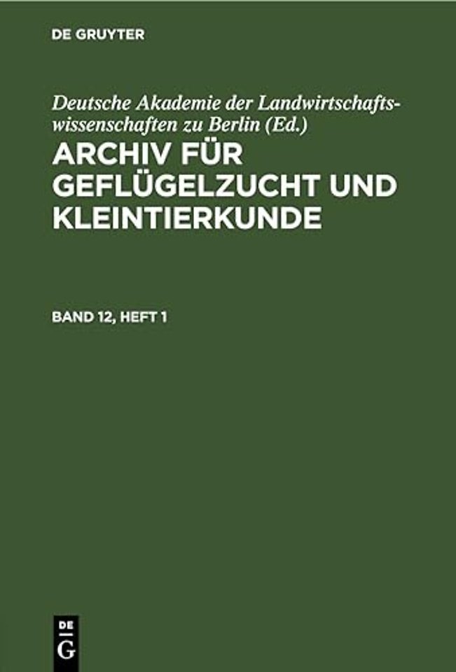 Archiv Fur Geflugelzucht Und Kleintierkunde. Band 12, Heft 1