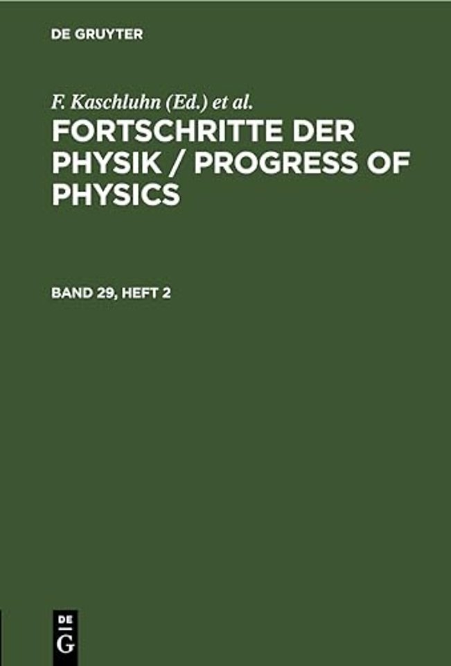 Fortschritte Der Physik / Progress of Physics. Band 29, Heft 2