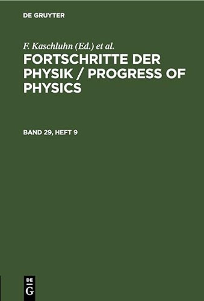 Fortschritte Der Physik / Progress of Physics. Band 29, Heft 9