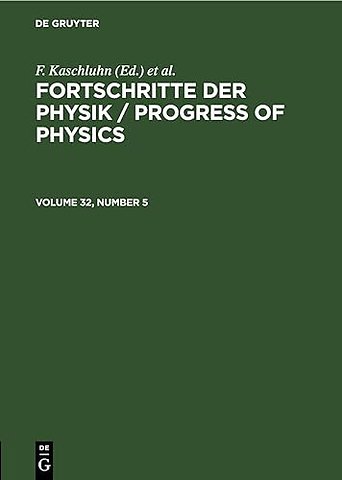 Fortschritte Der Physik / Progress of Physics. Volume 32, Number 5