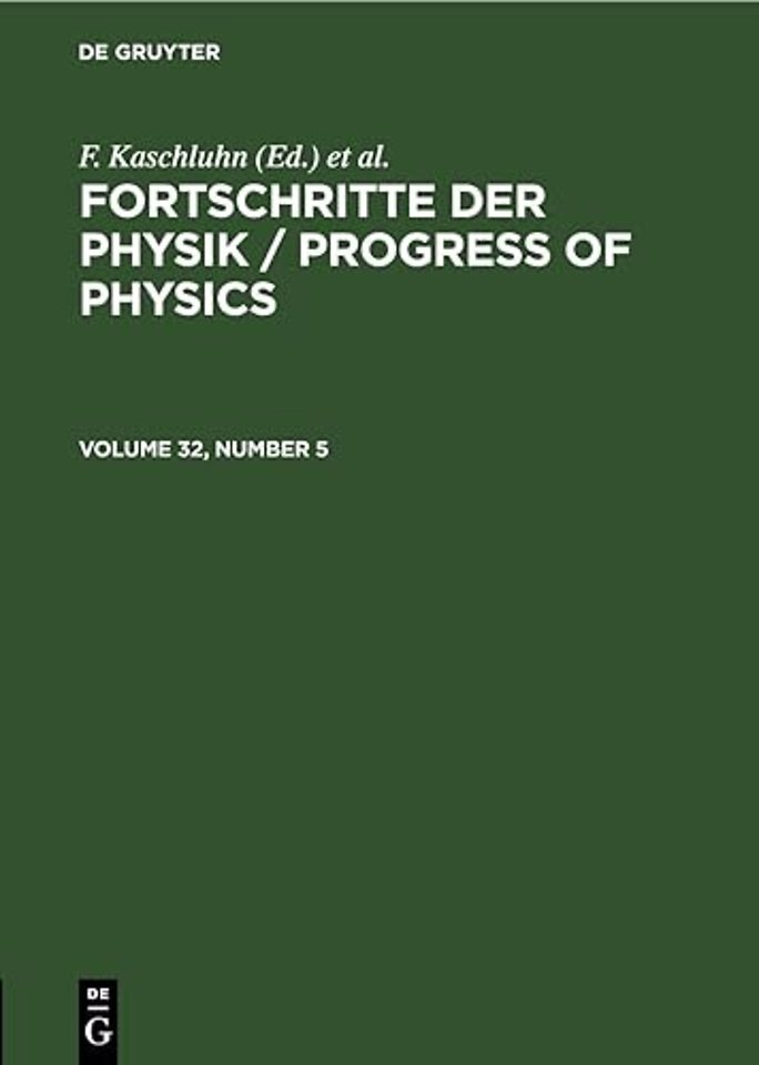 Fortschritte Der Physik / Progress of Physics. Volume 32, Number 5