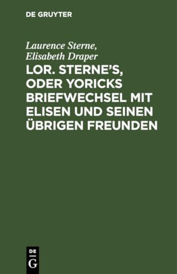 Lor. Sterne's, Oder Yoricks Briefwechsel Mit Elisen Und Seinen Ubrigen Freunden