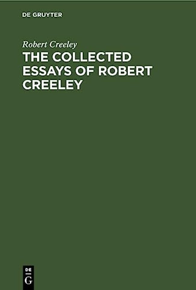 The Collected Essays of Robert Creeley