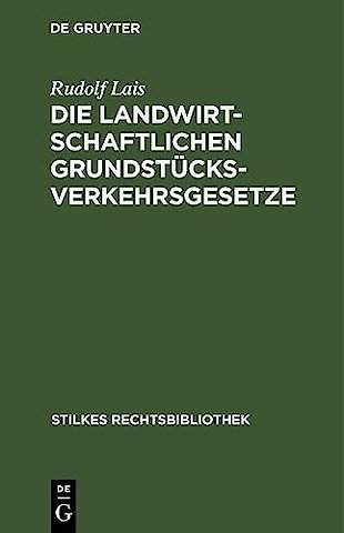 Die landwirtschaftlichen Grundstücksverkehrsgese – Grundstücksverkehrsbekanntmachung vom 26. 1. 1932 mit Nebengesetzen