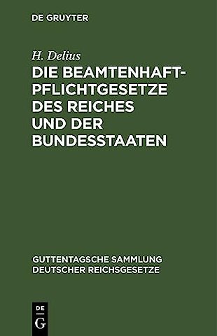 Die Beamtenhaftpflichtgesetze Des Reiches Und Der Bundesstaaten