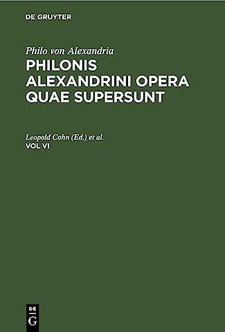 Philo von Alexandria : Philonis Alexandrini opera quae supersunt. Vol VI