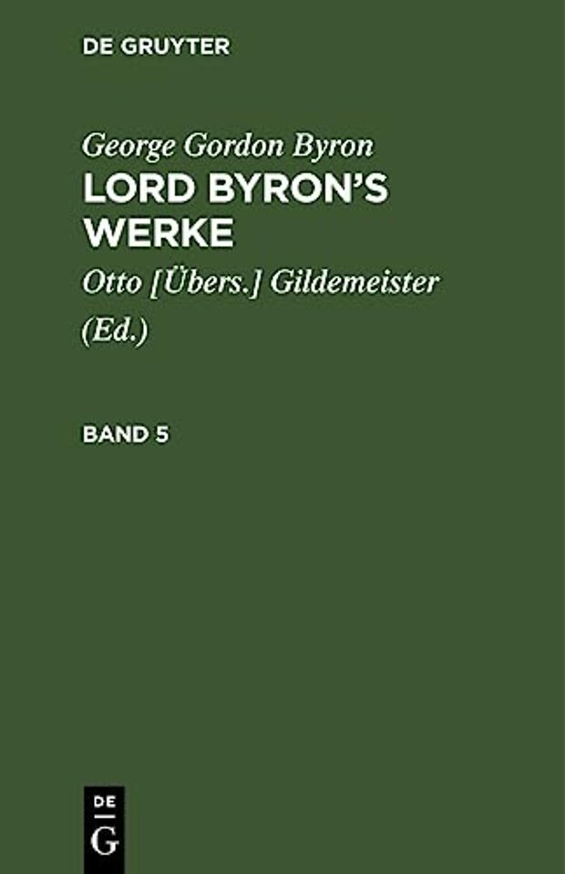 George Gordon Byron: Lord Byron's Werke. Band 5