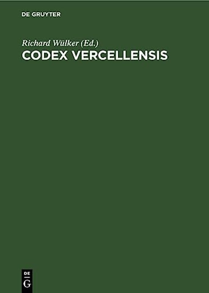 Codex Vercellensis – Die angelssæchsische Handschrift zu Vercelli in getreuer Nachbildung