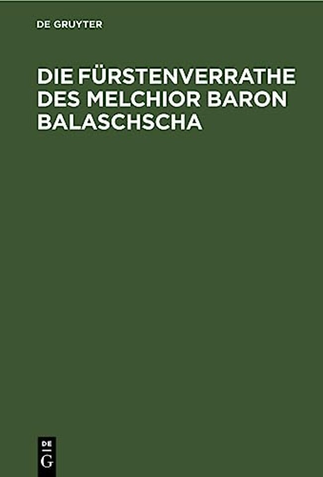 Die Furstenverrathe Des Melchior Baron Balaschscha