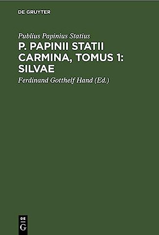 P. Papinii Statii Carmina, Tomus 1: Silvae