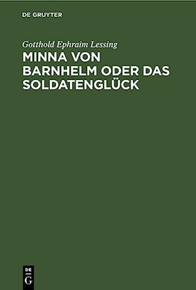 Minna von Barnhelm oder das Soldatenglück – Ein Lustspiel in fünf Aufzügen