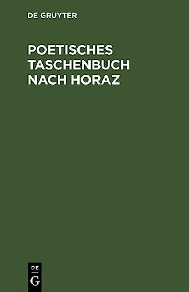 Poetisches Taschenbuch nach Horaz – zum lehrreichen Unterricht für Freunde der Satire und des Scherzes