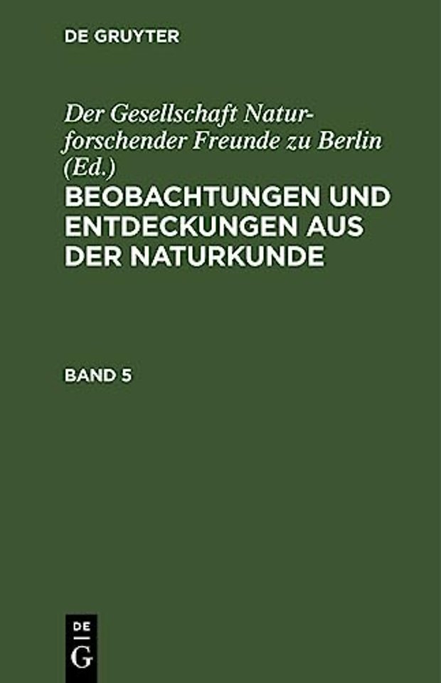 Beobachtungen Und Entdeckungen Aus Der Naturkunde. Band 5