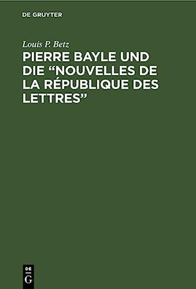 Pierre Bayle und die "Nouvelles de la Republique des Lettres"