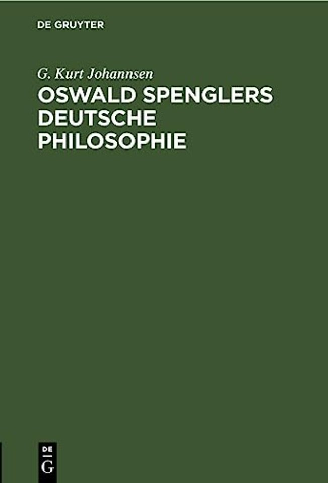 Oswald Spenglers Deutsche Philosophie