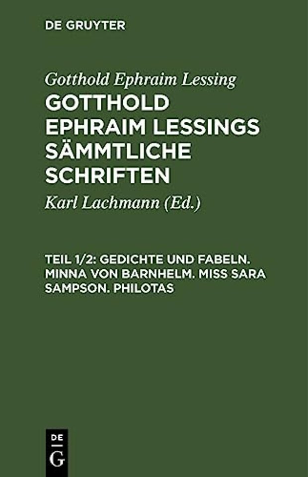 Gedichte Und Fabeln. Minna Von Barnhelm. Miß Sara Sampson. Philotas