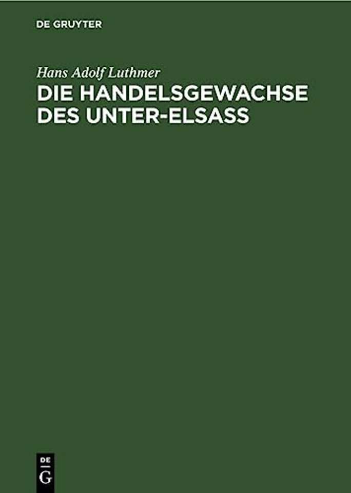 Die Handelsgewachse des Unter–Elsass – Teil 1