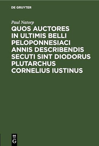 Quos Auctores in Ultimis Belli Peloponnesiaci Annis Describendis Secuti Sint Diodorus Plutarchus Cornelius Iustinus