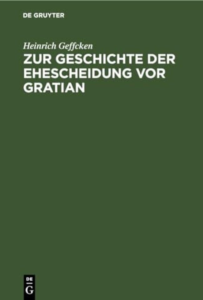 Zur Geschichte Der Ehescheidung VOR Gratian