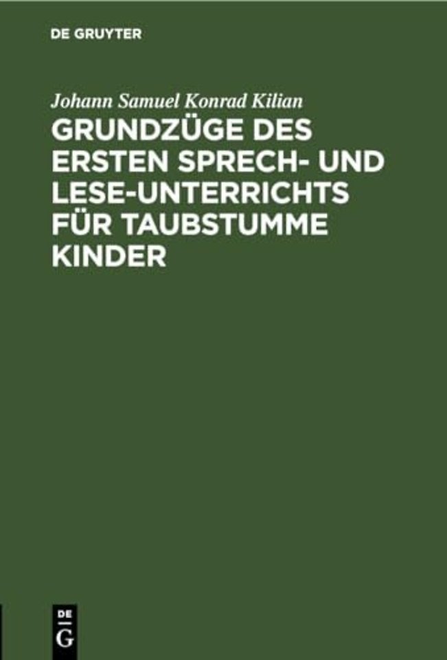 Grundzuge Des Ersten Sprech- Und Lese-Unterrichts Fur Taubstumme Kinder
