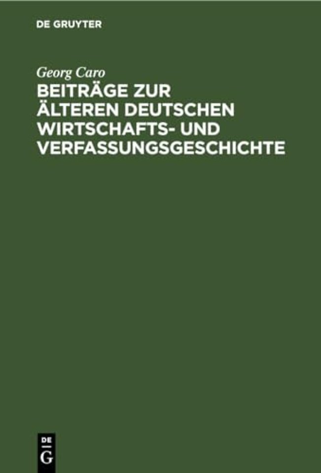 Beiträge zur älteren deutschen Wirtschafts– und – Gesammelte Aufsätze