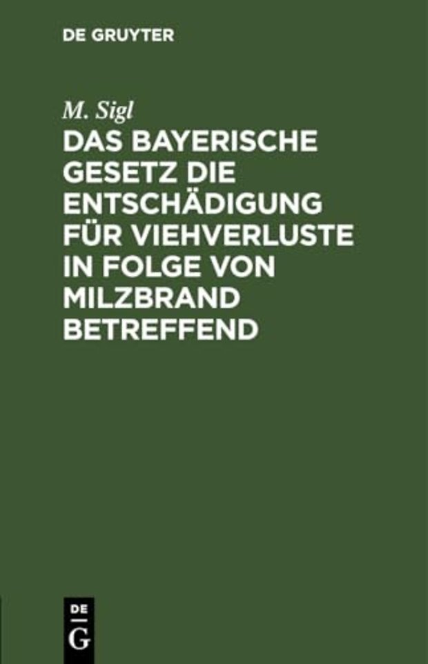 Das bayerische Gesetz die Entschädigung für Vieh – Vom 26. Mai 1892. Mit Anmerkungen unter Berücksichtigung der Motive und Judikatur, sowie e