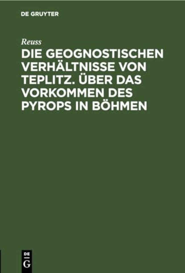 Die Geognostischen Verhaltnisse Von Teplitz. Uber Das Vorkommen Des Pyrops in Bohmen