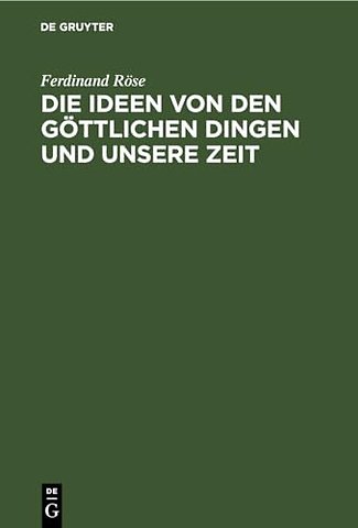 Die Ideen von den göttlichen Dingen und unsere Z – Ankündigungsschrift des Systems der Individualitäts–Philosophie