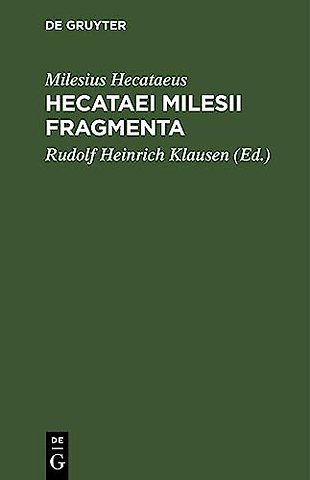 Hecataei Milesii Fragmenta