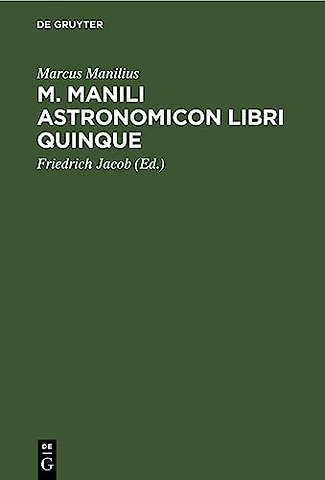 M. Manili Astronomicon libri quinque – Accedit index et diagrammata astrologica