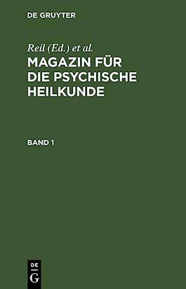 Magazin Fur Die Psychische Heilkunde. Band 1