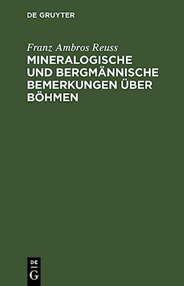 Mineralogische Und Bergmannische Bemerkungen Uber Bohmen