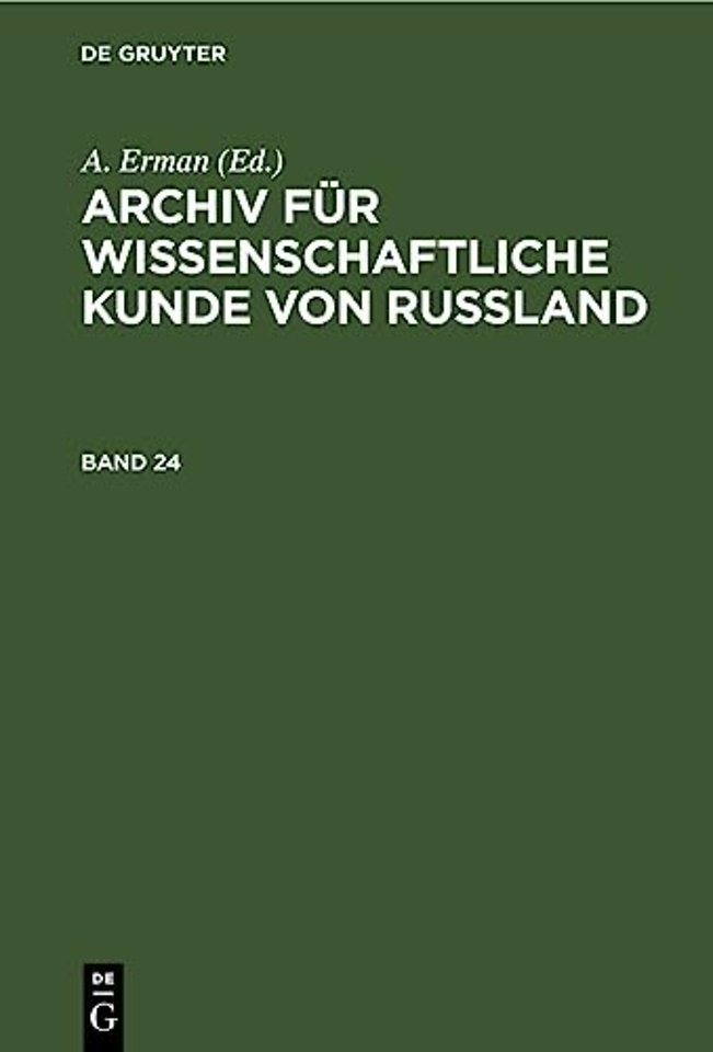 Archiv Fur Wissenschaftliche Kunde Von Russland. Band 24