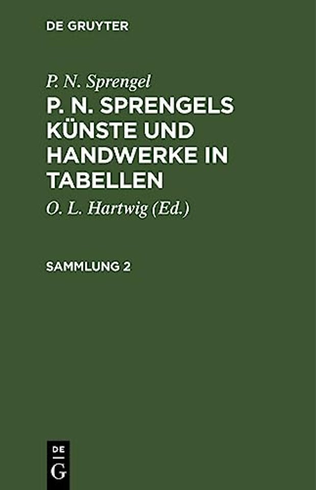 P. N. Sprengel: P. N. Sprengels Kunste Und Handwerke in Tabellen. Sammlung 2